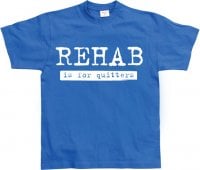 Rehab Is For Quitters 1