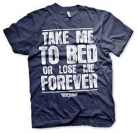 Take Me To Bed Or Lose Me Forever T-Shirt 5