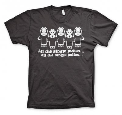All The Single Ladies... T-Shirt 1