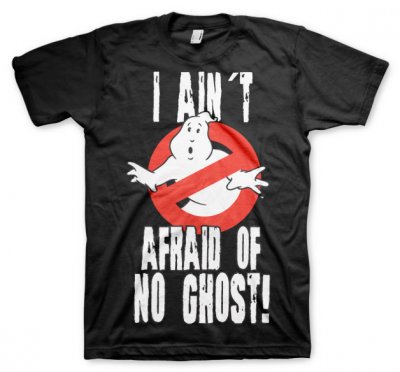 I Ain´t Afraid Of No Ghost T-Shirt