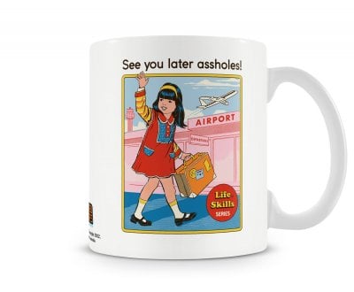 See You Later Assholes Coffee Mug 1
