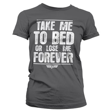 Take Me To Bed Or Lose Me Forever Dæme T-shirt 1