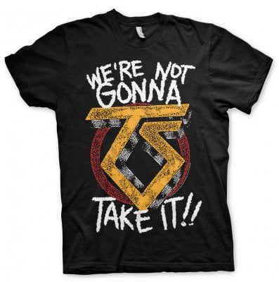 We're not gonna take it T-Shirt